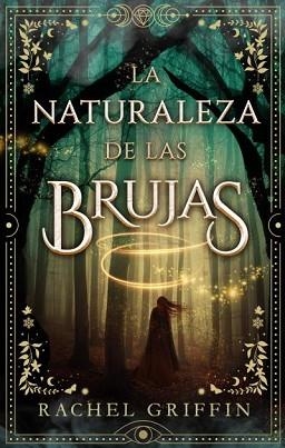 NATURALEZA DE LAS BRUJAS, LA | 9788419252142 | GRIFFIN, RACHEL | Llibreria Aqualata | Comprar llibres en català i castellà online | Comprar llibres Igualada