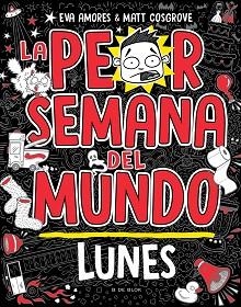 PEOR SEMANA DEL MUNDO 1. LUNES | 9788419378422 | COSGROVE, MATT / AMORES, EVA | Llibreria Aqualata | Comprar llibres en català i castellà online | Comprar llibres Igualada