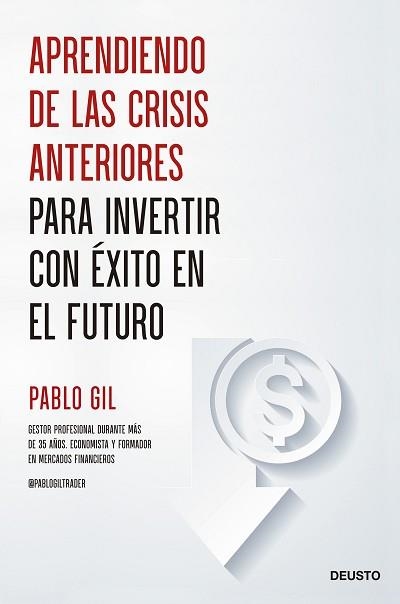 APRENDIENDO DE LAS CRISIS ANTERIORES PARA INVERTIR CON ÉXITO EN EL FUTURO | 9788423435685 | GIL, PABLO | Llibreria Aqualata | Comprar llibres en català i castellà online | Comprar llibres Igualada