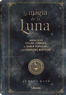 MAGIA DE LA LUNA, LA | 9788411540124 | KANE, AURORA | Llibreria Aqualata | Comprar llibres en català i castellà online | Comprar llibres Igualada