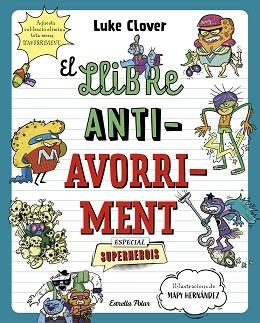 LLIBRE ANTIAVORRIMENT, EL. ESPECIAL SUPERHEROIS | 9788413895314 | CLOVER, LUKE | Llibreria Aqualata | Comprar llibres en català i castellà online | Comprar llibres Igualada