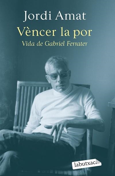 VÈNCER LA POR. VIDA DE GABRIEL FERRATER | 9788419107640 | AMAT, JORDI | Llibreria Aqualata | Comprar llibres en català i castellà online | Comprar llibres Igualada