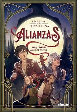 SECRETOS DE LA LUNA LLENA 1. ALIANZAS | 9788419478450 | G. PARENTE, IRIA/M. PASCUAL, SELENE | Llibreria Aqualata | Comprar llibres en català i castellà online | Comprar llibres Igualada