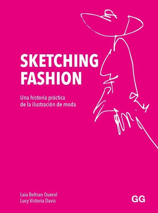 SKETCHING FASHION | 9788425233821 | BELTRÁN QUEROL, LAIA/DAVIS, LUCY VICTORIA | Llibreria Aqualata | Comprar llibres en català i castellà online | Comprar llibres Igualada