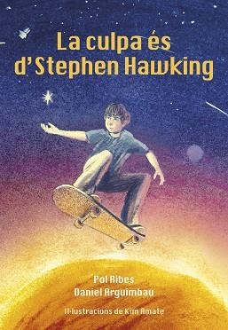 CULPA ES DE STEPHEN HAWKING, LA | 9788412574388 | RIBES, POL/DANIEL ARGUIMBAU | Llibreria Aqualata | Comprar llibres en català i castellà online | Comprar llibres Igualada