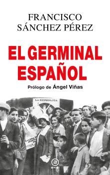 GERMINAL ESPAÑOL, EL | 9788446053293 | SÁNCHEZ PÉREZ, FRANCISCO / VIÑAS, ÁNGEL (PROLOGUISTA) | Llibreria Aqualata | Comprar llibres en català i castellà online | Comprar llibres Igualada