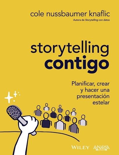 STORYTELLING CONTIGO. PLANIFICAR, CREAR Y HACER UNA PRESENTACIÓN ESTELAR | 9788441547919 | NUSSBAUMER KNAFLIC, COLE | Llibreria Aqualata | Comprar llibres en català i castellà online | Comprar llibres Igualada