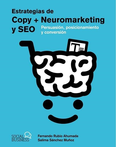 ESTRATEGIAS DE COPY + NEUROMARKETING Y SEO | 9788441547933 | SÁNCHEZ MUÑOZ, SALIMA / RUBIO AHUMADA, FERNANDO | Llibreria Aqualata | Comprar llibres en català i castellà online | Comprar llibres Igualada