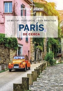 PARÍS DE CERCA (LONELY PLANET 2023) | 9788408269472 | LE NEVEZ, CATHERINE/CARILLET, JEAN-BERNARD/FONG YAN, FABIENNE | Llibreria Aqualata | Comprar llibres en català i castellà online | Comprar llibres Igualada