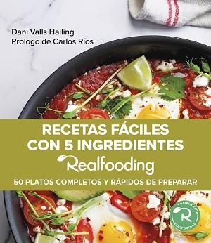 RECETAS FÁCILES CON 5 INGREDIENTES REALFOODING | 9788449340970 | VALLS HALLING, DANI | Llibreria Aqualata | Comprar llibres en català i castellà online | Comprar llibres Igualada