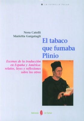 TABACO QUE FUMABA PLINIO (ESTRELLA POLAR) | 9788476282618 | CATELLI, NORA | Llibreria Aqualata | Comprar llibres en català i castellà online | Comprar llibres Igualada