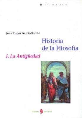 HISTORIA DE LA FILOSOFIA I. LA ANTIGUEDAD | 9788476282151 | GARCIA-BORBON, JUAN CARLOS | Llibreria Aqualata | Comprar llibres en català i castellà online | Comprar llibres Igualada