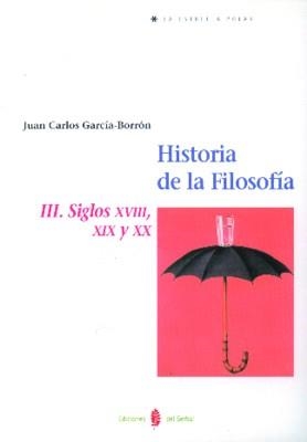 HISTORIA DE LA FILOSOFIA III, SIGLOS XIX Y XX | 9788476282175 | GARCIA-BORRON, JUAN CARLOS | Llibreria Aqualata | Comprar llibres en català i castellà online | Comprar llibres Igualada