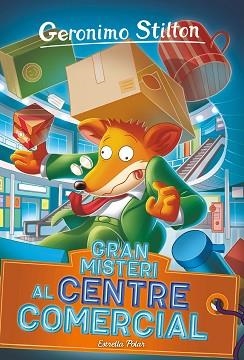 GERONIMO STILTON. GRAN MISTERI AL CENTRE COMERCIAL | 9788413895079 | STILTON, GERONIMO | Llibreria Aqualata | Comprar llibres en català i castellà online | Comprar llibres Igualada