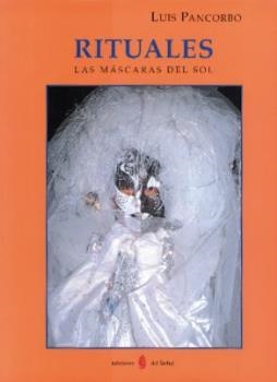 RITUALES, LAS MASCARAS DEL SOL (L. DEL BUEN ANDAR) | 9788476282281 | PANCORBO, LUIS | Llibreria Aqualata | Comprar llibres en català i castellà online | Comprar llibres Igualada