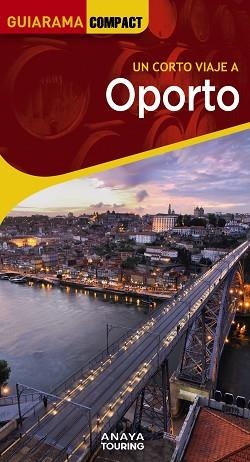 OPORTO (GUIARAMA COMPACT 2023) | 9788491586111 | TARRADELLAS GORDO, ÀLEX / DE OLIVEIRA CUSTÓDIO, RITA SUSANA | Llibreria Aqualata | Comprar llibres en català i castellà online | Comprar llibres Igualada