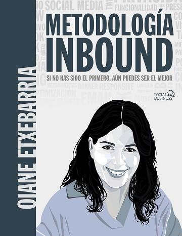 METODOLOGÍA INBOUND. SI NO HAS SIDO EL PRIMERO, AÚN PUEDES SER EL MEJOR | 9788441548039 | ETXEBARRIA TOBIAS, OIANE | Llibreria Aqualata | Comprar llibres en català i castellà online | Comprar llibres Igualada