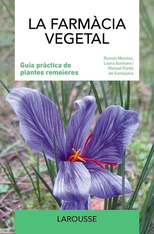 FARMÀCIA VEGETAL, LA | 9788419436986 | MORALES, RAMÓN/ACEITUNO, LAURA/PARDO DE SANTAYANA, MANUEL | Llibreria Aqualata | Comprar llibres en català i castellà online | Comprar llibres Igualada