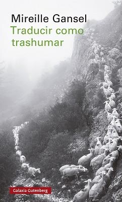 TRADUCIR COMO TRASHUMAR | 9788419392121 | GANSEL, MIREILLE | Llibreria Aqualata | Comprar llibres en català i castellà online | Comprar llibres Igualada