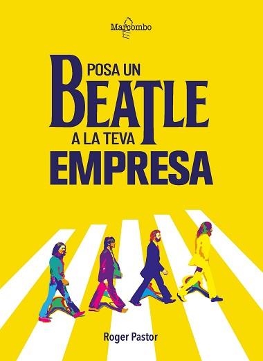 POSA UN BEATLE A LA TEVA EMPRESA | 9788426736390 | PASTOR, ROGER | Llibreria Aqualata | Comprar llibres en català i castellà online | Comprar llibres Igualada