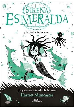 SIRENA ESMERALDA 1, LA. SIRENA ESMERALDA Y LA FIESTA DEL OCÉANO | 9788420460048 | MUNCASTER, HARRIET | Llibreria Aqualata | Comprar llibres en català i castellà online | Comprar llibres Igualada