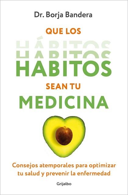 QUE LOS HÁBITOS SEAN TU MEDICINA | 9788425364389 | BANDERA MERCHÁN, BORJA | Llibreria Aqualata | Comprar llibres en català i castellà online | Comprar llibres Igualada