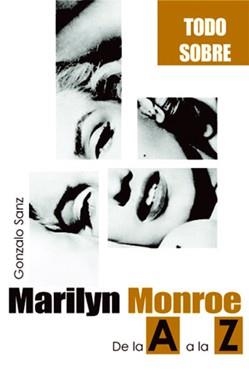 MARILYN MONROE DE LA A A LA Z (TODO SOBRE ...) | 9788495537935 | SANZ, GONZALO | Llibreria Aqualata | Comprar llibres en català i castellà online | Comprar llibres Igualada