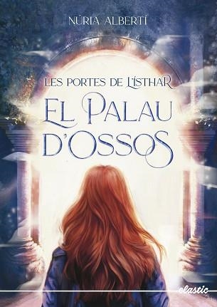 PORTES DE L'ÍSTHAR 1, EL. EL PALAU D'OSSOS | 9788419478306 | ALBERTÍ, NÚRIA | Llibreria Aqualata | Comprar llibres en català i castellà online | Comprar llibres Igualada