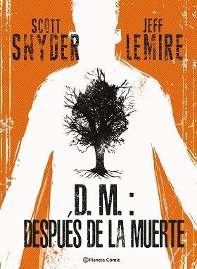 D.M.: DESPUÉS DE LA MUERTE | 9788411404877 | LEMIRE, JEFF / SNYDER, SCOTT | Llibreria Aqualata | Comprar llibres en català i castellà online | Comprar llibres Igualada