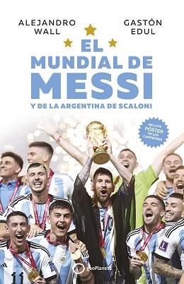 MUNDIAL DE MESSI Y DE LA ARGENTINA DE SCALONI, EL | 9788408273714 | WALL, ALEJANDRO / EDUL, GASTÓN | Llibreria Aqualata | Comprar llibres en català i castellà online | Comprar llibres Igualada