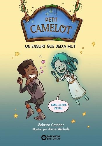 PETIT CAMELOT 4. UN ENSURT QUE DEIXA MUT | 9788448959685 | CATDOOR, SABRINA | Llibreria Aqualata | Comprar llibres en català i castellà online | Comprar llibres Igualada