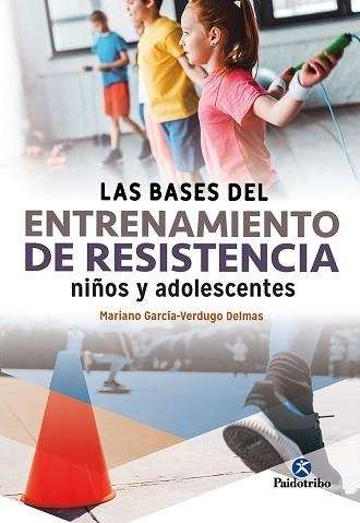 BASES DEL ENTRENAMIENTO DE RESISTENCIA NIÑOS Y ADOLESCENTES, LAS | 9788499108285 | GARCÍA VERDUGO DELMAS, MARIANO | Llibreria Aqualata | Comprar llibres en català i castellà online | Comprar llibres Igualada