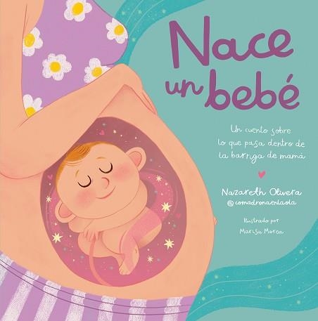 NACE UN BEBÉ. UN CUENTO SOBRE LO QUE PASA DENTRO DE LA BARRIGA DE MAMÁ | 9788448865757 | OLIVERA BELART (@COMADRONAENLAOLA), NAZARETH | Llibreria Aqualata | Comprar llibres en català i castellà online | Comprar llibres Igualada