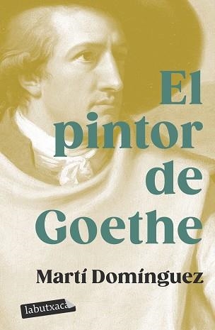 PINTOR DE GOETHE, EL | 9788419107718 | DOMÍNGUEZ, MARTÍ | Llibreria Aqualata | Comprar llibres en català i castellà online | Comprar llibres Igualada