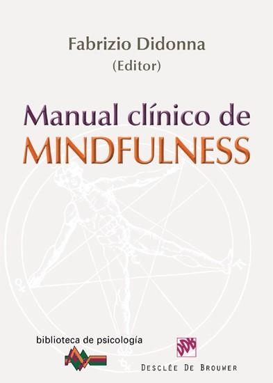 MANUAL CLÍNICO DE MINDFULNESS | 9788433025111 | DIDONNA, FABRIZIO/SIEGEL, RONALD D./GERMER, CHRISTOPHER K./OLENDZKI, ANDREW/TREADWAY, MICHAEL T./LAZ | Llibreria Aqualata | Comprar llibres en català i castellà online | Comprar llibres Igualada