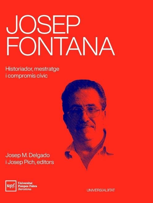 JOSEP FONTANA. HISTORIADOR, MESTRATGE I COMPROMÍS CÍVIC | 9788488042941 | Llibreria Aqualata | Comprar llibres en català i castellà online | Comprar llibres Igualada