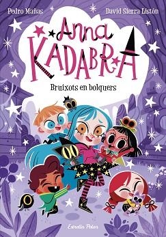 ANNA KADABRA 12. BRUIXOTS EN BOLQUERS | 9788413895581 | MAÑAS, PEDRO / SIERRA LISTÓN, DAVID | Llibreria Aqualata | Comprar llibres en català i castellà online | Comprar llibres Igualada