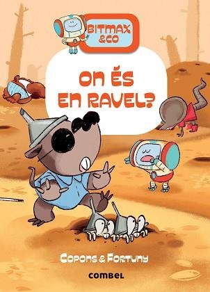 BITMAX & CO 10. ON ÉS EN RAVEL? | 9788491019497 | COPONS RAMON, JAUME | Llibreria Aqualata | Comprar llibres en català i castellà online | Comprar llibres Igualada