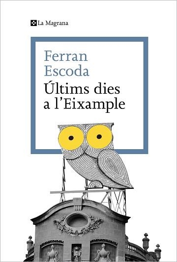 ÚLTIMS DIES A L'EIXAMPLE | 9788419334329 | ESCODA, FERRAN | Llibreria Aqualata | Comprar llibres en català i castellà online | Comprar llibres Igualada