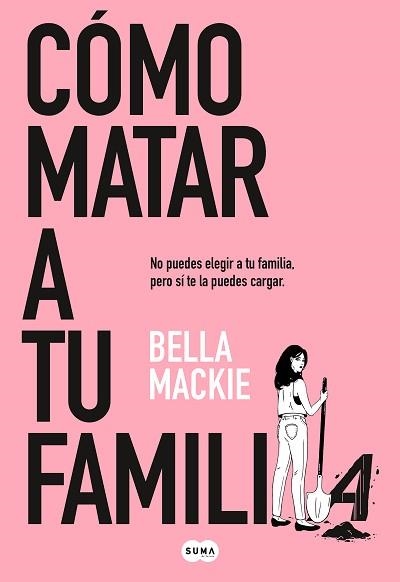 CÓMO MATAR A TU FAMILIA | 9788491297987 | MACKIE, BELLA | Llibreria Aqualata | Comprar llibres en català i castellà online | Comprar llibres Igualada