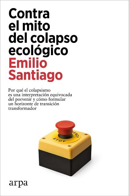 CONTRA EL MITO DEL COLAPSO ECOLÓGICO | 9788419558084 | SANTIAGO, EMILIO | Llibreria Aqualata | Comprar llibres en català i castellà online | Comprar llibres Igualada