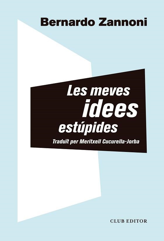 MEVES IDEES ESTÚPIDES, LES | 9788473293914 | ZANNONI, BERNARDO | Llibreria Aqualata | Comprar llibres en català i castellà online | Comprar llibres Igualada