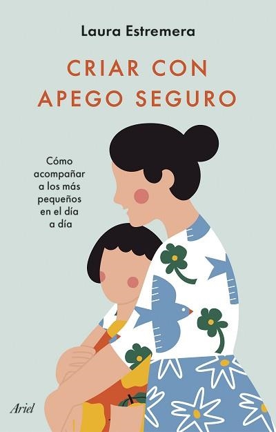 CRIAR CON APEGO SEGURO | 9788434436442 | ESTREMERA, LAURA | Llibreria Aqualata | Comprar llibres en català i castellà online | Comprar llibres Igualada