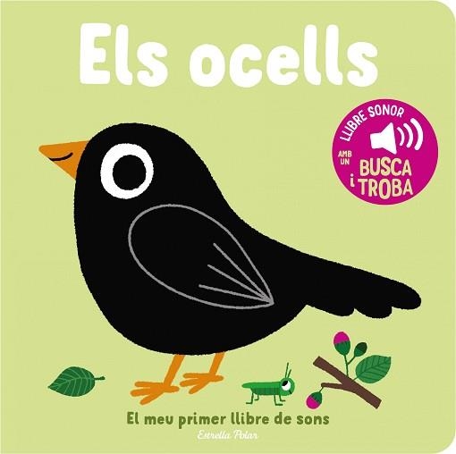 OCELLS, ELS. EL MEU PRIMER LLIBRE DE SONS | 9788413893969 | BILLET, MARION | Llibreria Aqualata | Comprar llibres en català i castellà online | Comprar llibres Igualada