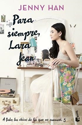 PARA SIEMPRE, LARA JEAN (A TODOS LOS CHICOS DE LOS QUE ME ENAMORE 3) | 9788408273912 | HAN, JENNY | Llibreria Aqualata | Comprar libros en catalán y castellano online | Comprar libros Igualada