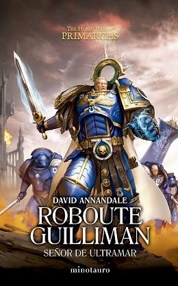 PRIMARCHS 1.  ROBOUTE GUILLIMAN: SEÑOR DE ULTRAMAR | 9788445015100 | ANNANDALE, DAVID | Llibreria Aqualata | Comprar llibres en català i castellà online | Comprar llibres Igualada