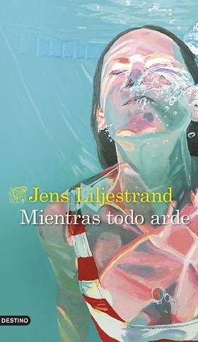 MIENTRAS TODO ARDE | 9788423363612 | LILJESTRAND, JENS | Llibreria Aqualata | Comprar llibres en català i castellà online | Comprar llibres Igualada