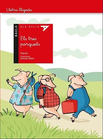 TRES PORQUETS, ELS (ALA DELTA SERIE VERMELLA LLETRA LLIGADA) | 9788447941490 | CONTE POPULAR | Llibreria Aqualata | Comprar llibres en català i castellà online | Comprar llibres Igualada