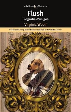 FLUSH. BIOGRAFIA D'UN GOS | 9788413585024 | WOOLF, VIRGINIA | Llibreria Aqualata | Comprar llibres en català i castellà online | Comprar llibres Igualada