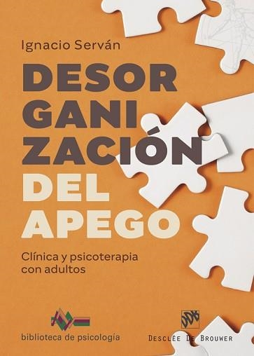 DESORGANIZACIÓN DEL APEGO. CLÍNICA Y PSICOTERAPIA CON ADULTOS | 9788433032164 | SERVÁN GARCÍA, IGNACIO | Llibreria Aqualata | Comprar llibres en català i castellà online | Comprar llibres Igualada